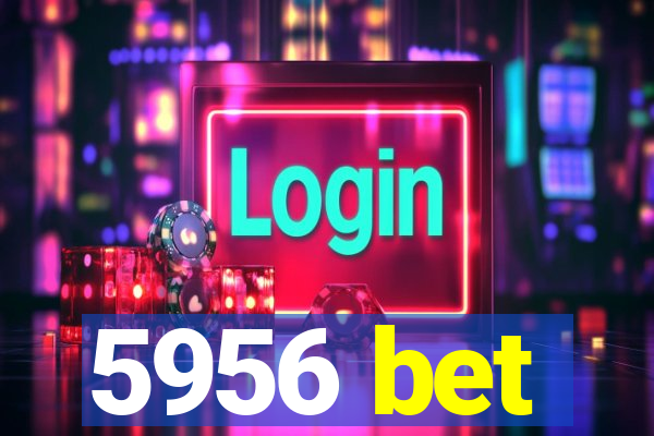 5956 bet